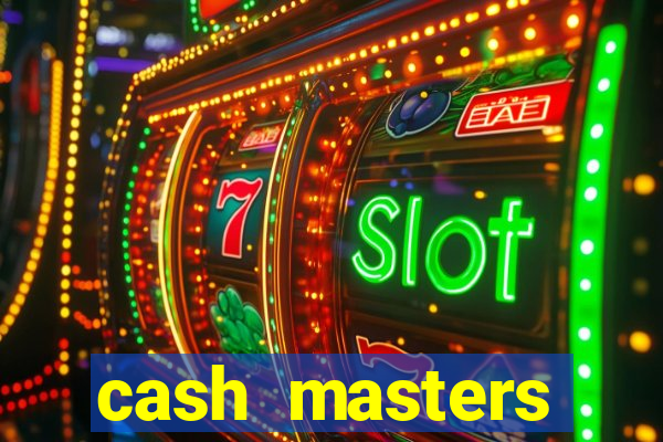 cash masters dinheiro infinito